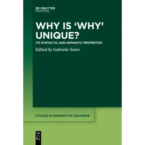 Why Is 'Why' Unique?: Its Syntactic and Semantic Properties
