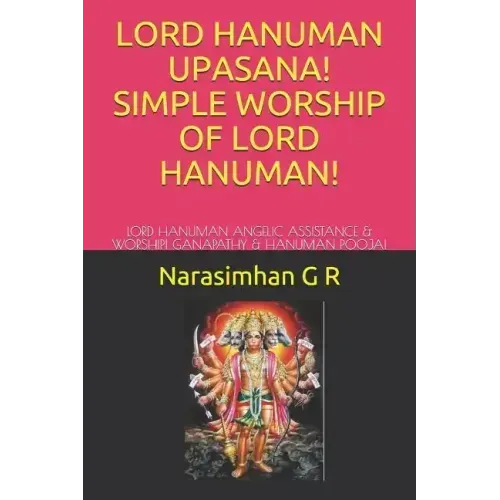 Lord Hanuman Upasana! Simple Worship of Lord Hanuman!: Lord Hanuman Angelic Assistance & Worship! Ganapathy & Hanuman Pooja!