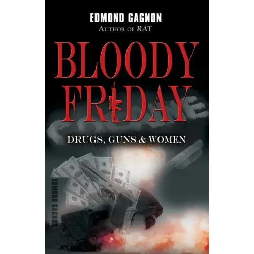 Bloody Friday: Drugs, Guns & Women