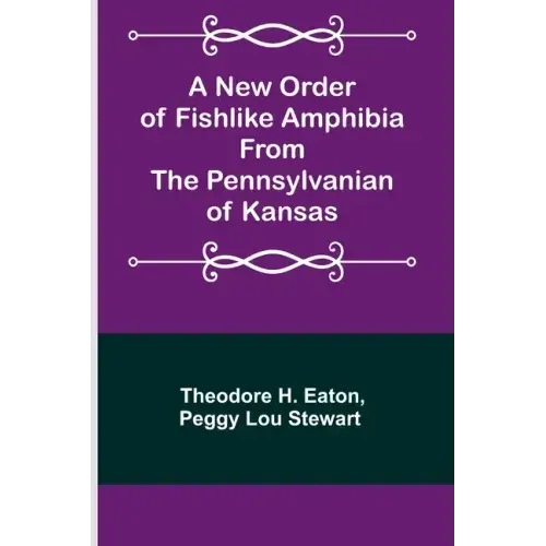 A New Order of Fishlike Amphibia From the Pennsylvanian of Kansas