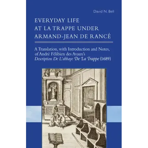 Everyday Life at La Trappe Under Armand-Jean de Rancé