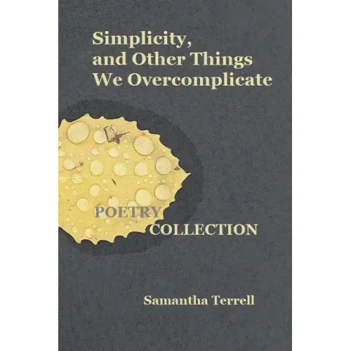 Simplicity, and Other Things We Overcomplicate