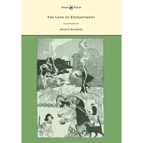 The Land of Enchantment - Illustrated by Arthur Rackham