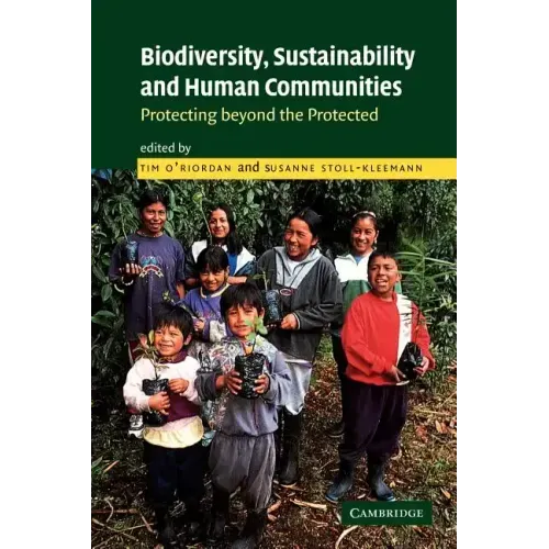 Biodiversity, Sustainability and Human Communities: Protecting Beyond the Protected