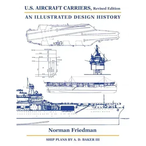 U.S. Aircraft Carriers, Revised Edition: An Illustrated Design History