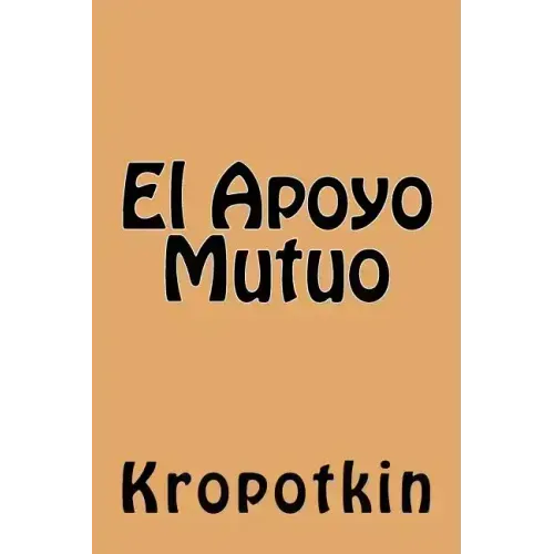 El Apoyo Mutuo (Spanish Edition)
