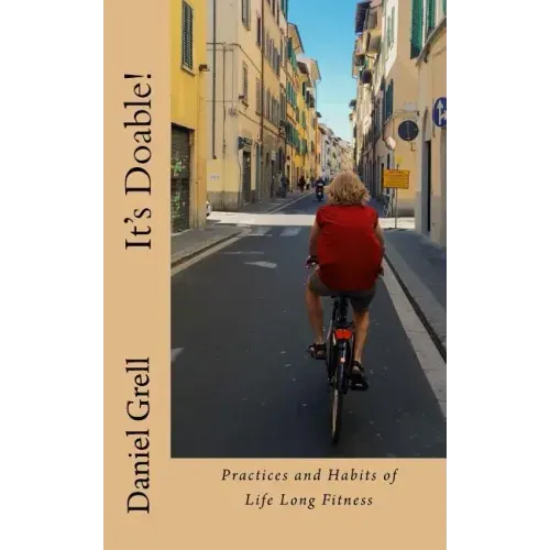 It's Doable!: Practices and Habits of Life Long Fitness