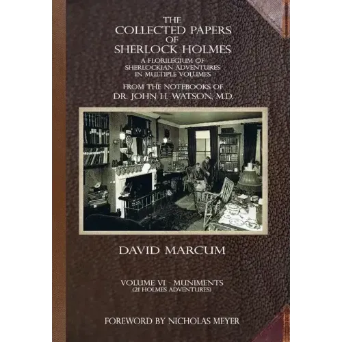 The Collected Papers of Sherlock Holmes - Volume 6: A Florilegium of Sherlockian Adventures in Multiple Volumes
