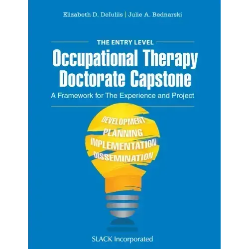The Entry Level Occupational Therapy Doctorate Capstone: A Framework for The Experience and Project