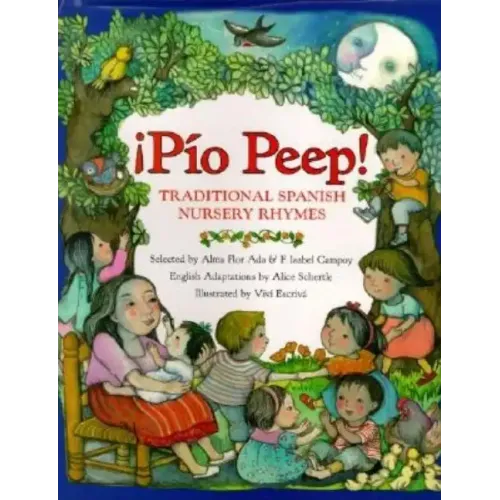 Pio Peep! Traditional Spanish Nursery Rhymes: Bilingual English-Spanish
