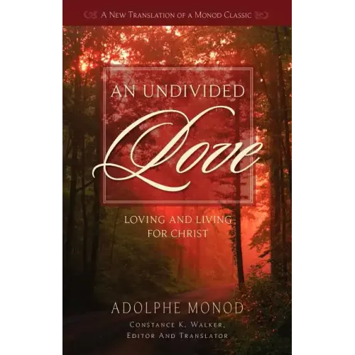 An Undivided Love: Loving and Living for Christ