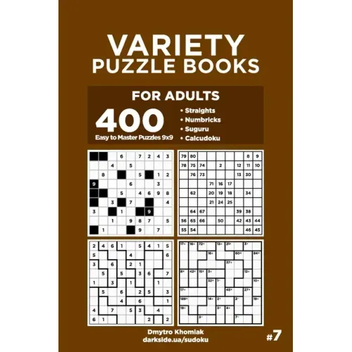 Variety Puzzle Books for Adults - 400 Easy to Master Puzzles 9x9: Straights, Numbricks, Suguru, Calcudoku (Volume 7)