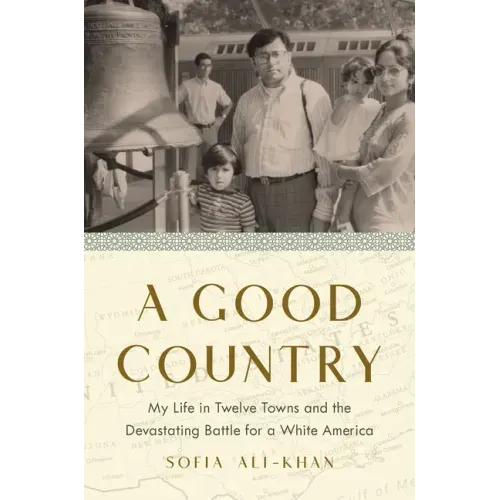 A Good Country: My Life in Twelve Towns and the Devastating Battle for a White America