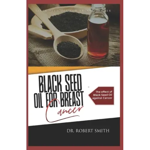 Black Seed Oil for Breast Cancer: The effect of Black Seed Oil against Cancer