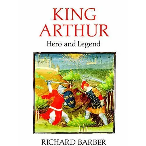King Arthur: Hero and Legend