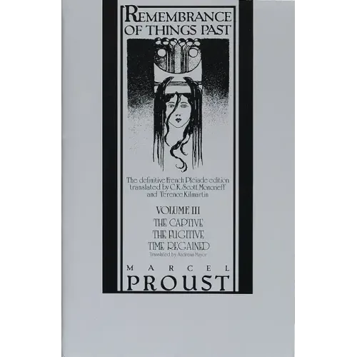 Remembrance of Things Past, Volume III: The Captive, the Fugitive & Time Regained