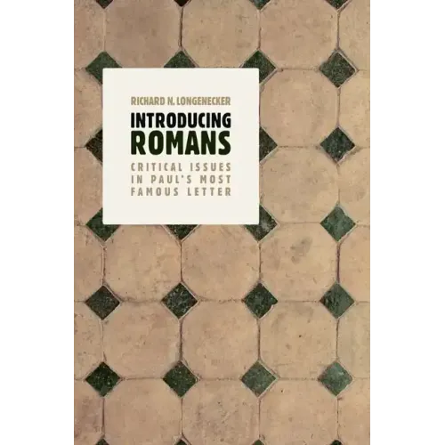 Introducing Romans: Critical Issues in Paul's Most Famous Letter