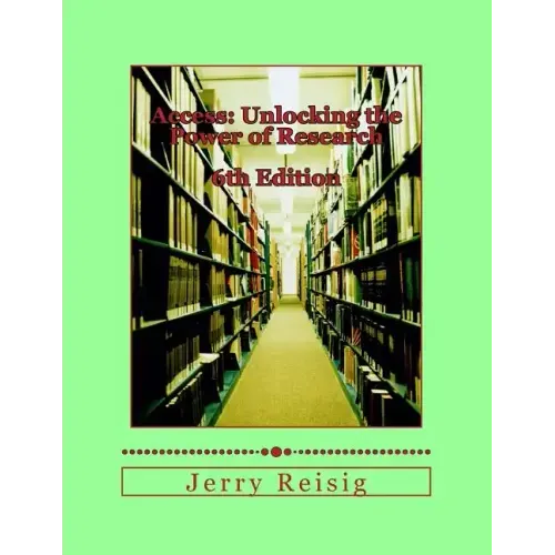 Access: Unlocking the Power of Research: A Guide to Library Services and Information Literacy