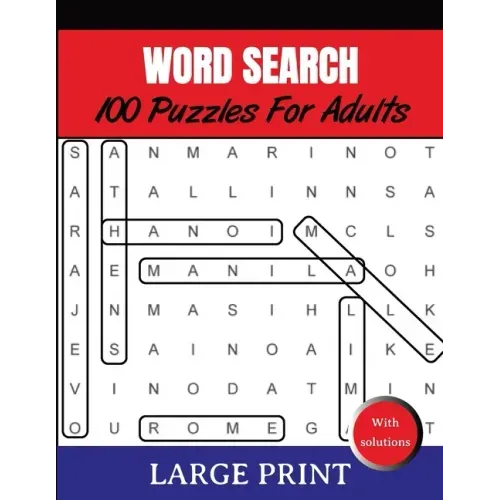 Word Search Puzzles For Adults Large Print With Solutions: Word Search Book for Adults, Teens 100 Puzzles Games with Solutions Cleverly Hidden Word Se