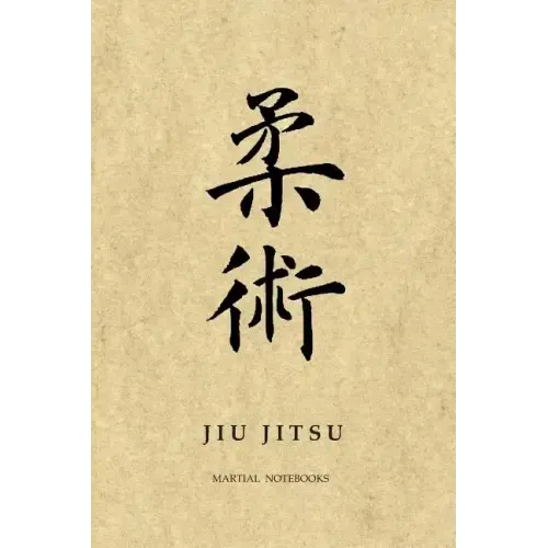Martial Notebooks JIU JITSU: Parchment 6 x 9