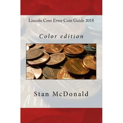Lincoln Cent Error Coin Guide 2018: Color edition