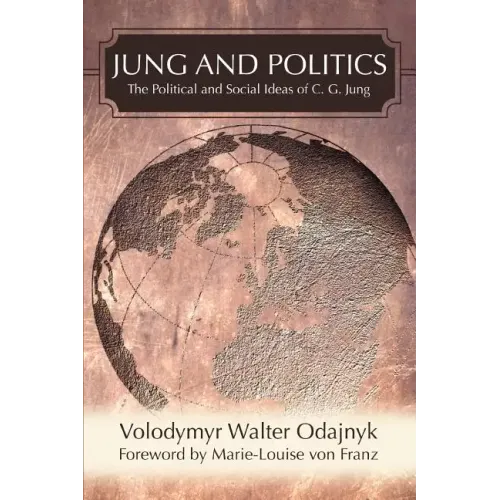 Jung and Politics: The Political and Social Ideas of C. G. Jung