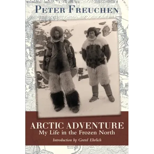 Arctic Adventure: My Life in the Frozen North