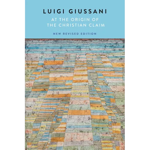 At the Origin of the Christian Claim, New Revised Edition: New Revised Edition