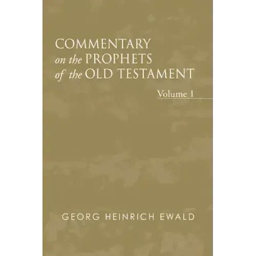 Commentary on the Prophets of the Old Testament, Volume 1
