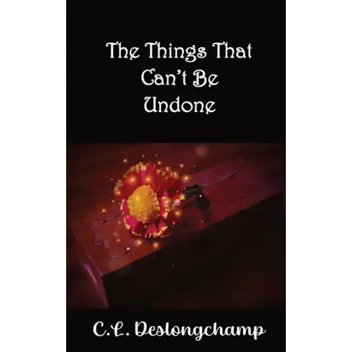 The Things That Can't Be Undone