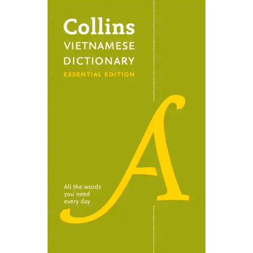Vietnamese Essential Dictionary: All the Words You Need, Every Day
