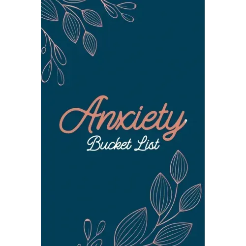 Anxiety Bucket List: Dreams Bucket List for Anxiety and Mood Trackers With Anxiety Symptom Book, Stress Relief Gifts, Thoughtful Gifts for