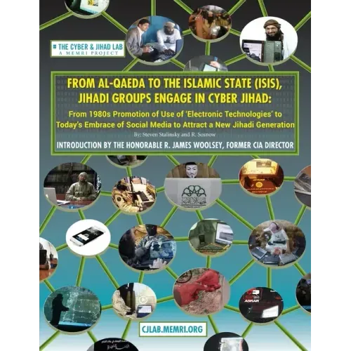 From Al-Qaeda to the Islamic State (ISIS), Jihadi Groups Engage in Cyber Jihad: From 1980s Promotion of Use of Electronic Technologies to Today's Embr