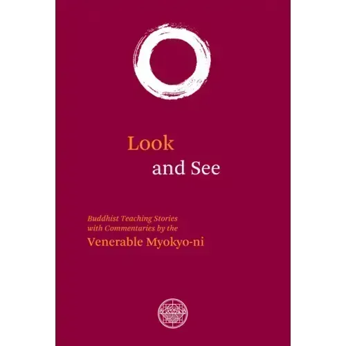 Look and See: Buddhist Teaching Stories with Commentaries