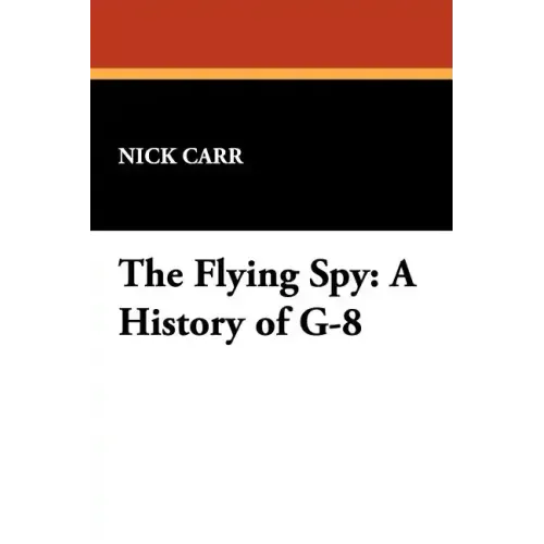 The Flying Spy: A History of G-8