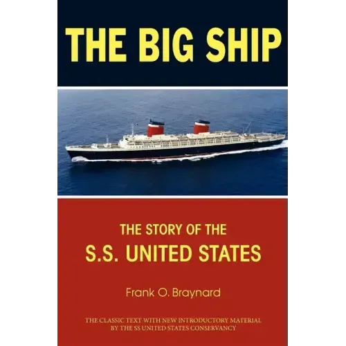 The Big Ship: The Story of the S.S. United States