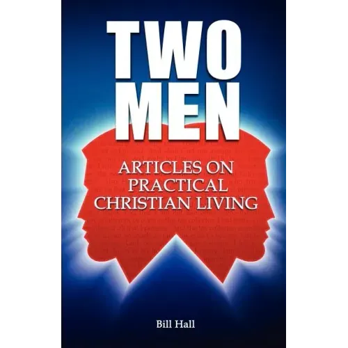 Two Men: Articles on Practical Christian Living
