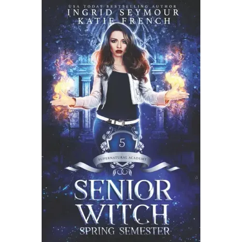 Supernatural Academy: Senior Witch, Spring Semester