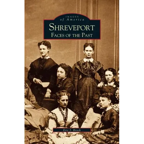 Shreveport: Faces of the Past