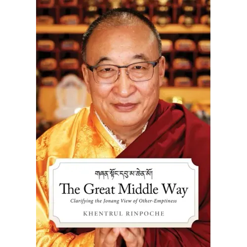 The Great Middle Way: Clarifying the Jonang View of Other-Emptiness