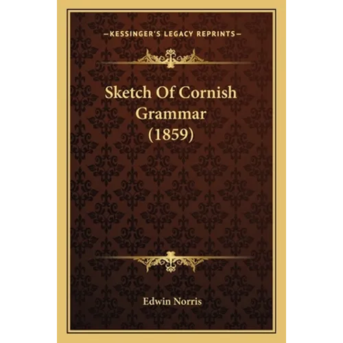 Sketch Of Cornish Grammar (1859)