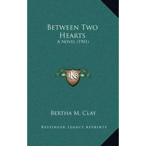 Between Two Hearts: A Novel (1901)