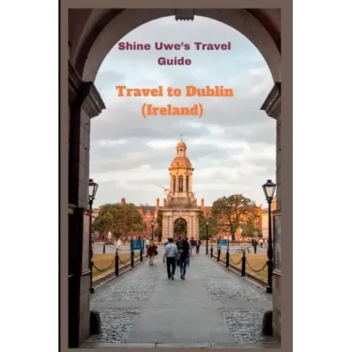 Travel to Dublin (Ireland): Shine Uwe's travel guide