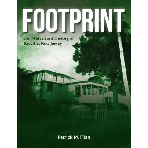 FOOTPRINT Our Waterfront History of Bayville, New Jersey
