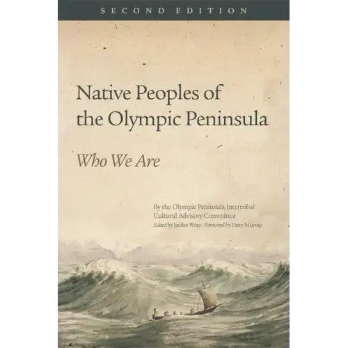 Native Peoples of the Olympic Peninsula: Who We Are, Second Edition