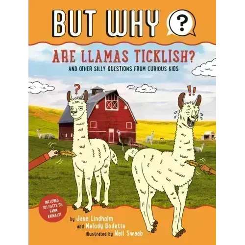 Are Llamas Ticklish? #1: And Other Silly Questions from Curious Kids