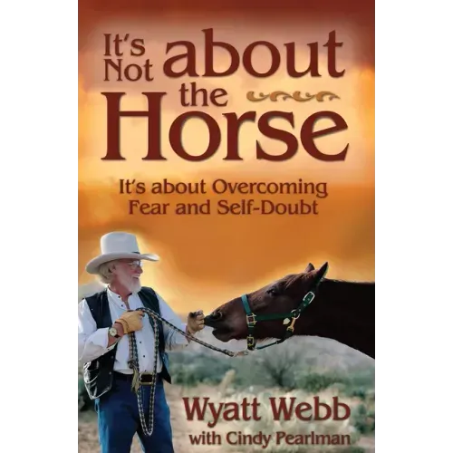 It's Not about the Horse: It's about Overcoming Fear and Self-Doubt