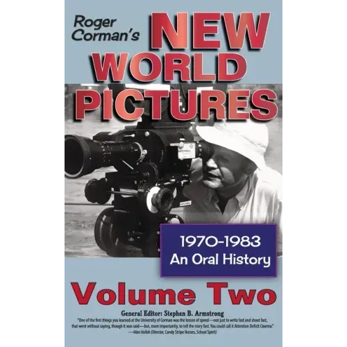 Roger Corman's New World Pictures, 1970-1983: An Oral History, Vol. 2 (hardback)