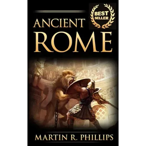 Ancient Rome: Discover the Secrets of Ancient Rome