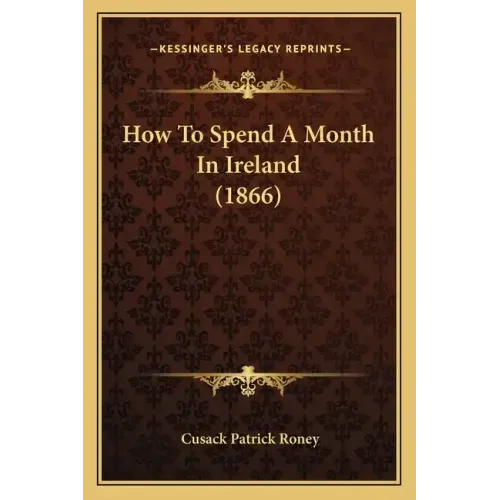 How To Spend A Month In Ireland (1866)